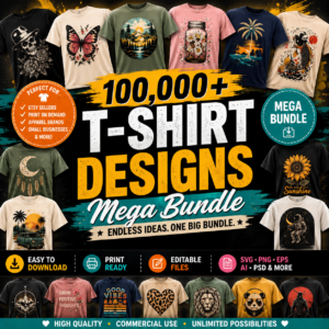 100000+ T-Shirt Design Mega Bundle  SVG, PNG and EPS Graphics  Print on Demand Pack for Etsy and Shopify Sellers, Editable digitaldownload